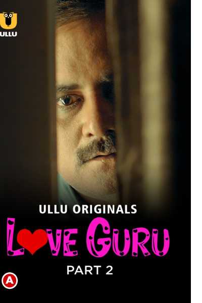 Download Love Guru Season 2 (Part 1) 2023 Hindi Ullu WEB Download Love Guru Season 2 (Part 1) 2023 Hindi Ullu WEB