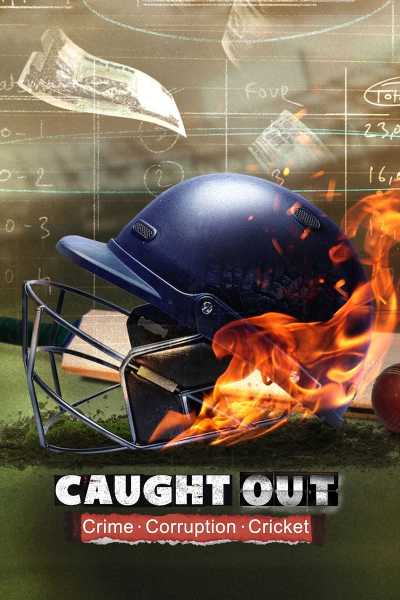 Download Caught Out: Crime. Corruption. Cricket 2023 Dual Audio Download Caught Out: Crime. Corruption. Cricket 2023 Dual Audio